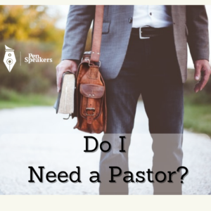 Do I Need a Pastor