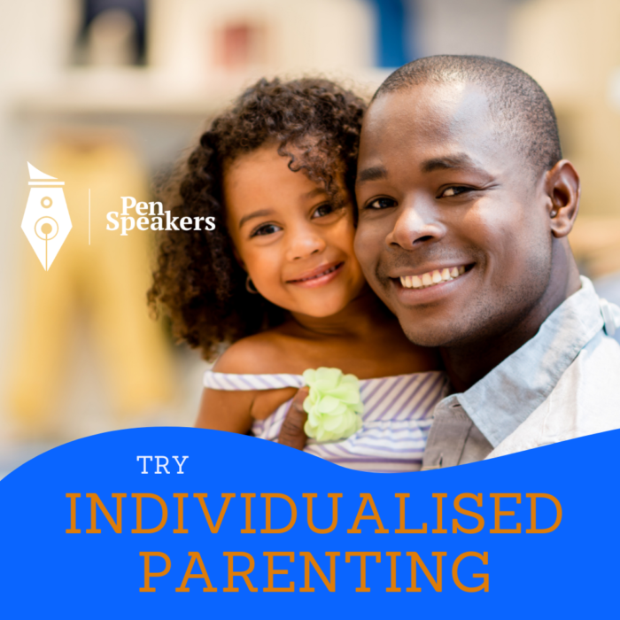 Try Individualised Parenting