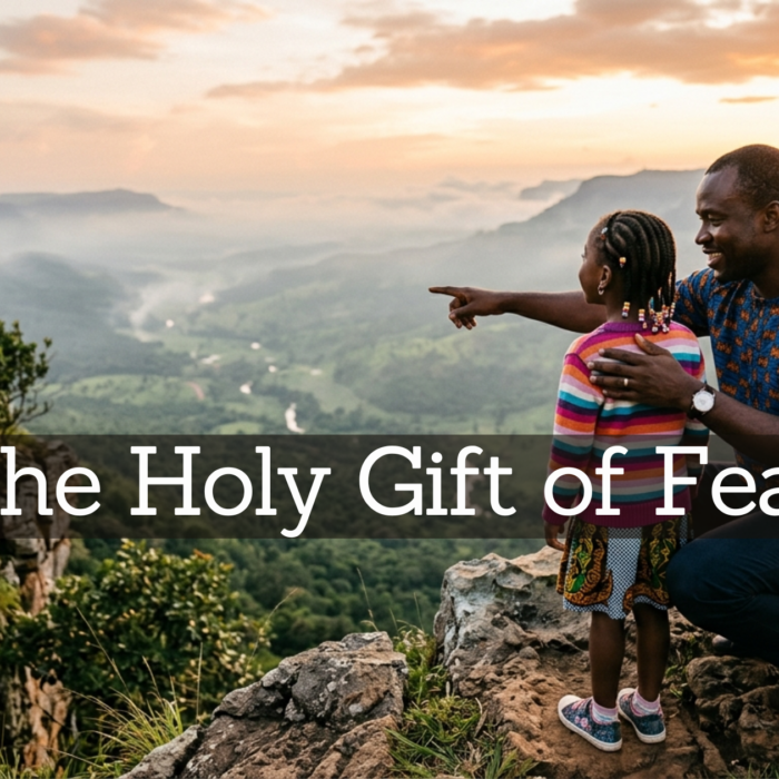 The Holy Gift of Fear: Why Our Children Need to Fear